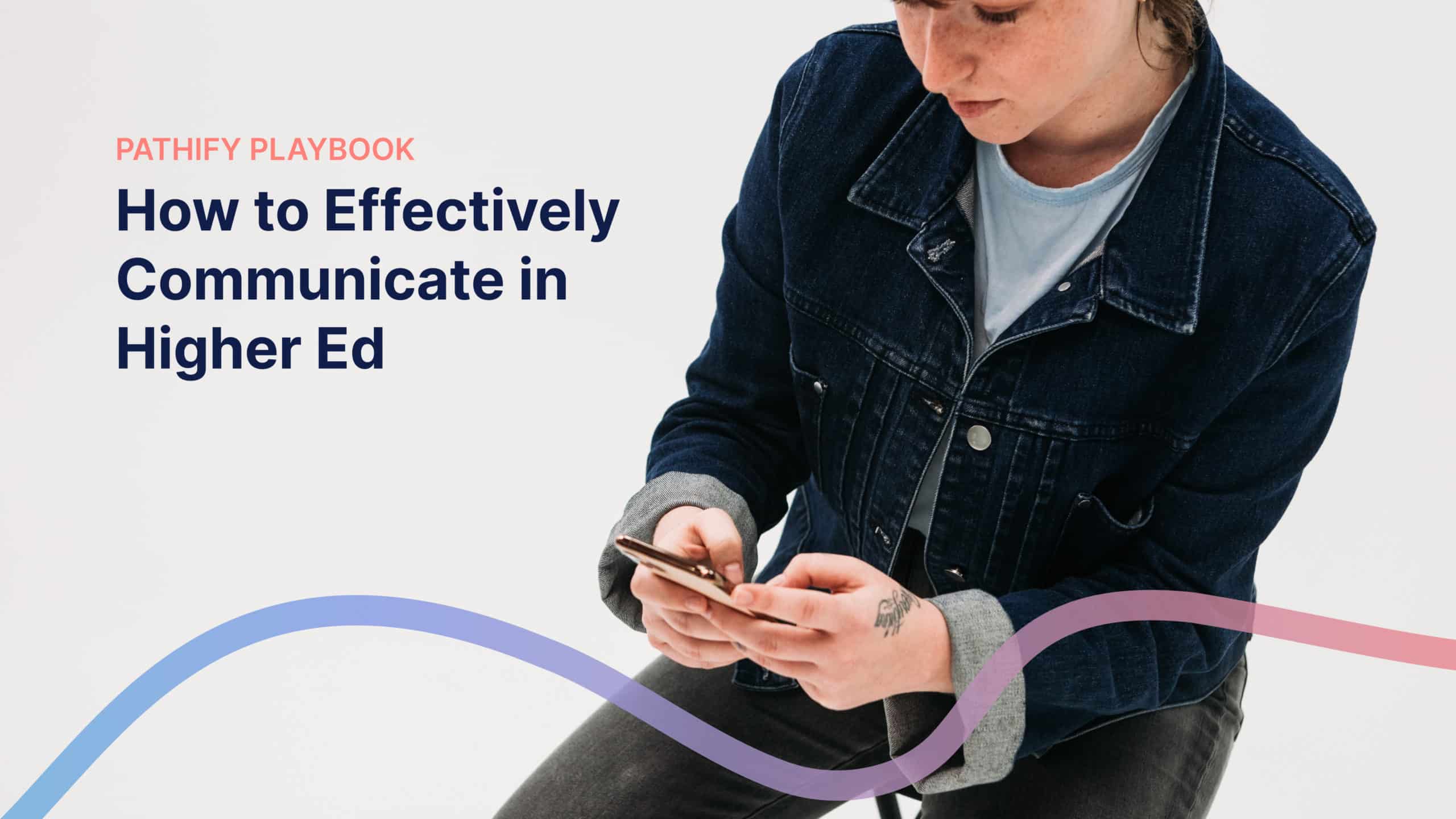 How to Effectively Communicate in Higher Ed - Pathify Playbook