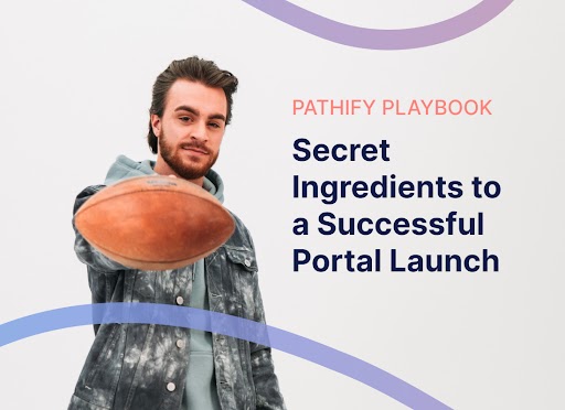 Secret Ingredients to a Successful Portal Launch