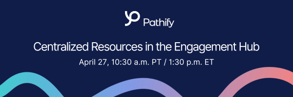 Webinar: Resources 20230427 | Pathify